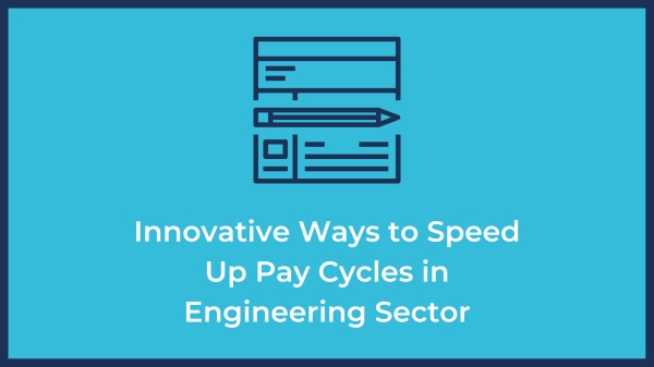 faster pay cycles in engineering