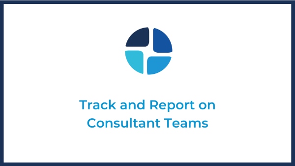 track and report consultant teams